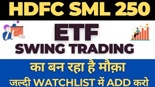 HDFC Small cap 250 ETF analysis for swing trading in 2024  Best ETF for swing trading [upl. by Jordana]