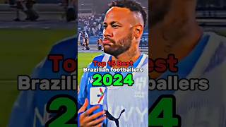 Top 15 Best Brazilian Players 2024  Best Brazilian Footballers [upl. by Silisav]