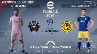 LLEGO EFOOTBALL 2024 PPSSPP LIGA MX Y MLS NUEVAS NOVEDADES CAMARA PS5 Y NARRADOR ESPAÑOL [upl. by Sunev248]