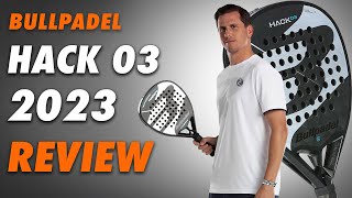 BULLPADEL HACK 03 2023 Review Paquito Navarro Padel Racket [upl. by Janerich]