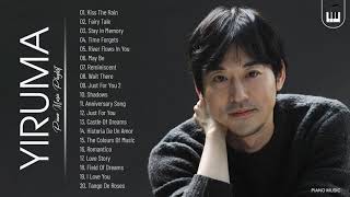 Yiruma Greatest Hits Collection  Best Song Of Yiruma  Best Piao Instrumental Music [upl. by Ambrosi278]