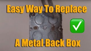 How To Replace A Metal Back Box [upl. by Iruy]