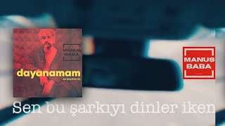 Dayanamam  Manuş Baba [upl. by Ahusoj]