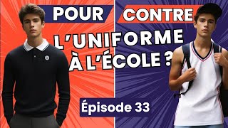 🎙️Le French Podcast  33 👍🏼👎🏼POUR ou CONTRE lUNIFORME À LÉCOLE  👔 [upl. by Gibbs356]