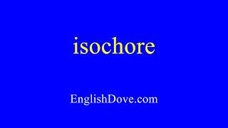 How to pronounce isochore in American English [upl. by Winonah]