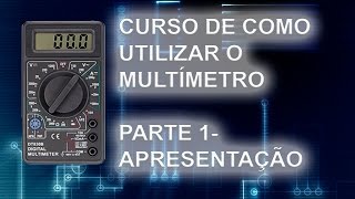 CURSO DE COMO UTILIZAR O MULTÍMETRO DIGITAL PARA INICIANTE EM ELETRÔNICA PARTE 1 [upl. by Lisandra329]