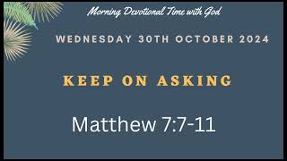 Morning Devotional Keep On Asking Oluwatosin Adetayo 30th October 2024 [upl. by Vey]