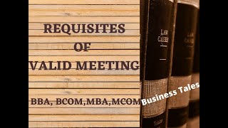 Requisites of a valid meeting I Company Law I Business Tales I Hindi [upl. by Aelrac708]