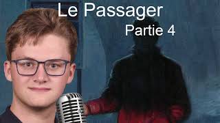 Le Passager  Partie 4  Livre Audio [upl. by Bekha]