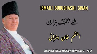 Ja Padshah le Yacham  Burushaski Ginan By Azam Khan Allamah Nasir Uddin Nasir Hunzai Dewani Nasir [upl. by Nnanaej]