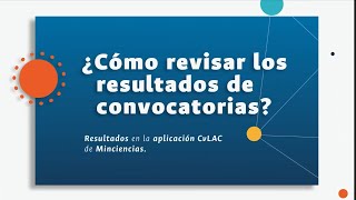 17 ¿Cómo revisar los Resultados de Convocatorias en la aplicación CvLAC [upl. by Anhcar]