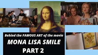 BEHIND THE ART OF THE MOVIE MONA LISA SMILE PART 2 [upl. by Myrta]