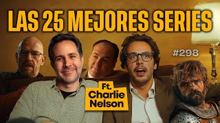 Las mejores 25 series de la historia Ft Charlie Nelson  Bla Bla Bla 298 [upl. by Rhines]