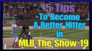 5 Tips To Become A Better Hitter In MLB The Show 19 From A Top 50 Player [upl. by Kerek]