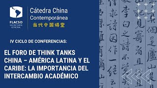 IV Ciclo de Conferencia El Foro de Think Tanks China – América Latina y el caribe [upl. by Schmeltzer]