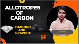 Allotropes of Carbon  Graphite and Diamond  Class 10 [upl. by Ludewig]