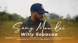 WILLY SOPACUA  SENG MAU LAI OFFICIAL VIDEO [upl. by Attenaj]