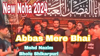 New Noha 2024  Mola Abbas as Janabe Zainab sa  Zainab Ne Di Duhaai Abbas Mere Bhai noha nohay [upl. by Waki]