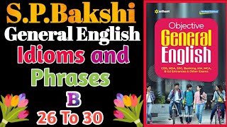 S PBakshi idioms and phrases 26 to 30SP Bakshi objective general EnglishIdioms phrases in hindi [upl. by Rramo]