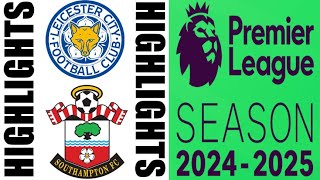 Southampton 23 Leicester City Highlights  Premier League 20242025 [upl. by Tully]