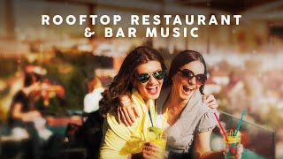 Rooftop Restaurant amp Bar Music 2025 [upl. by Khanna]