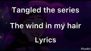 Tangled the series the wind in my hair lyrics [upl. by Deborath]