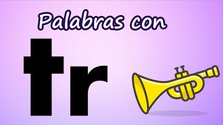 Palabras con Tr Sílabas trabadas  Aprende a leer y escribir tra tre tri tro tru [upl. by Monaco]