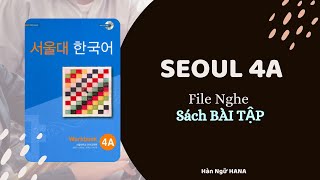 FILE NGHE  SEOUL 4A  SÁCH BÀI TẬP  có SCRIPT [upl. by Hgielanna]