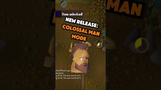 New Game Mode Colossal Man Mode OSRS osrs oldschoolrunescape runescape [upl. by Annait]