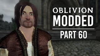 Oblivion Modded  Part 60  The Count of Kvatch [upl. by Sigfrid]