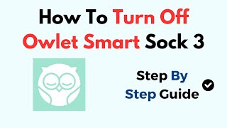 How To Turn Off Owlet Smart Sock 3 [upl. by Negaem]