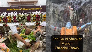 Shri Gauri Shankar Mandir Chandni Chowk  Ujjwal Arora [upl. by Teddie88]