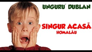 Singur Acasa Homalau  Unguru Dublan 7 [upl. by Bonita]