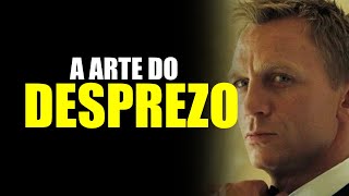 A ARTE DO DESPREZO  Aprenda a DESPREZAR as PESSOAS [upl. by Allesiram]