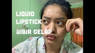 BIBIR GELAP Liquid Lipstick [upl. by Fortunna922]