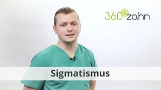 Sigmatismus  Was ist Sigmatismus  DentalLexikon  360°zahn [upl. by Noiroc]