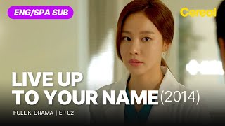 FULL•SUB Live Up To Your Name｜Ep02｜ENGSPA subbed kdrama｜kimnamgil kimajoong youmingue [upl. by Hardden]