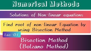 Bisection Method  Numerical Methods  Solutions of Nonlinear Equations [upl. by Onofredo373]