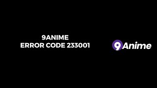 How To Resolve 9anime Error Code 233001 [upl. by Shugart379]