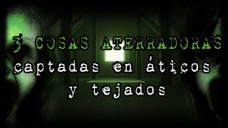 3 Cosas Aterradoras Captadas En Áticos Y Tejados  Dross [upl. by Kopaz]