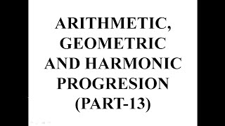 quotArithmetic Geometric amp Harmonic Progressions TGTPGTGIC Math Prep Part 13quot [upl. by Namharludba]