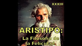 ARISTIPO Sus Secretos Para Vivir una Vida de Placer y Felicidad 33 [upl. by Copp190]