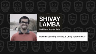 Machine Learning in Nodejs using Tensorflowjs – Shivay Lamba [upl. by Stanley]