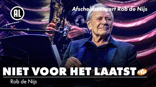 Rob de Nijs  Niet voor het laatst  AFSCHEIDSCONCERT ROB DE NIJS HET IS MOOI GEWEEST [upl. by Hansiain]