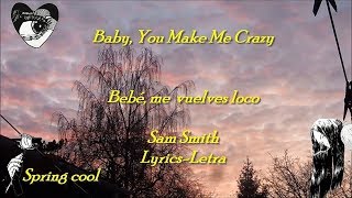 Sam Smith  Baby You Make Me Crazy Acoustic Lyrics Letra EspañolIngles [upl. by Caplan]