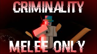 Criminality melee only challenge [upl. by Yldarb]