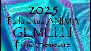 GEMELLI 📿 2025 📿 Fine della SOFFERENZA per una nuova realta  Crescita Spirituale Primo Semestre [upl. by Clementas]