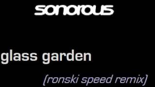 Sonorous  Glass Garden Ronski Speed Remix [upl. by Freemon]