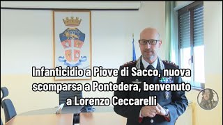 Infanticidio a Piove di Sacco nuova scomparsa a Pontedera benvenuto a Lorenzo Ceccarelli [upl. by Imojean]