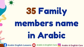 35 family members names in Arabic اسماء عضو الأسرة [upl. by Amice]